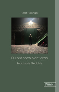 »Du bist noch nicht dran« - Horst Hellinger - E-Book
