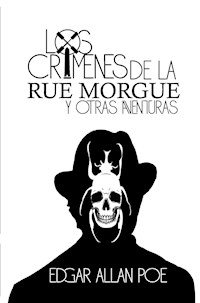 Los crímenes de la rue Morgue y otras aventuras - Edgar Allan Poe - E-Book