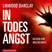 In Todesangst - Linwood Barclay - Hörbuch