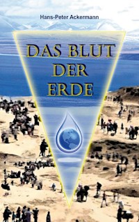 Das Blut der Erde - Hans-Peter Ackermann - E-Book
