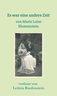 Es war eine andere Zeit - Letizia Raufenstein - E-Book