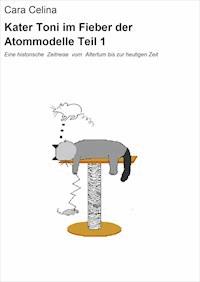 Kater Toni im Fieber der Atommodelle Teil 1 - Cara Celina - E-Book