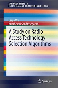 A Study on Radio Access Technology Selection Algorithms - Leijia Wu - E-Book