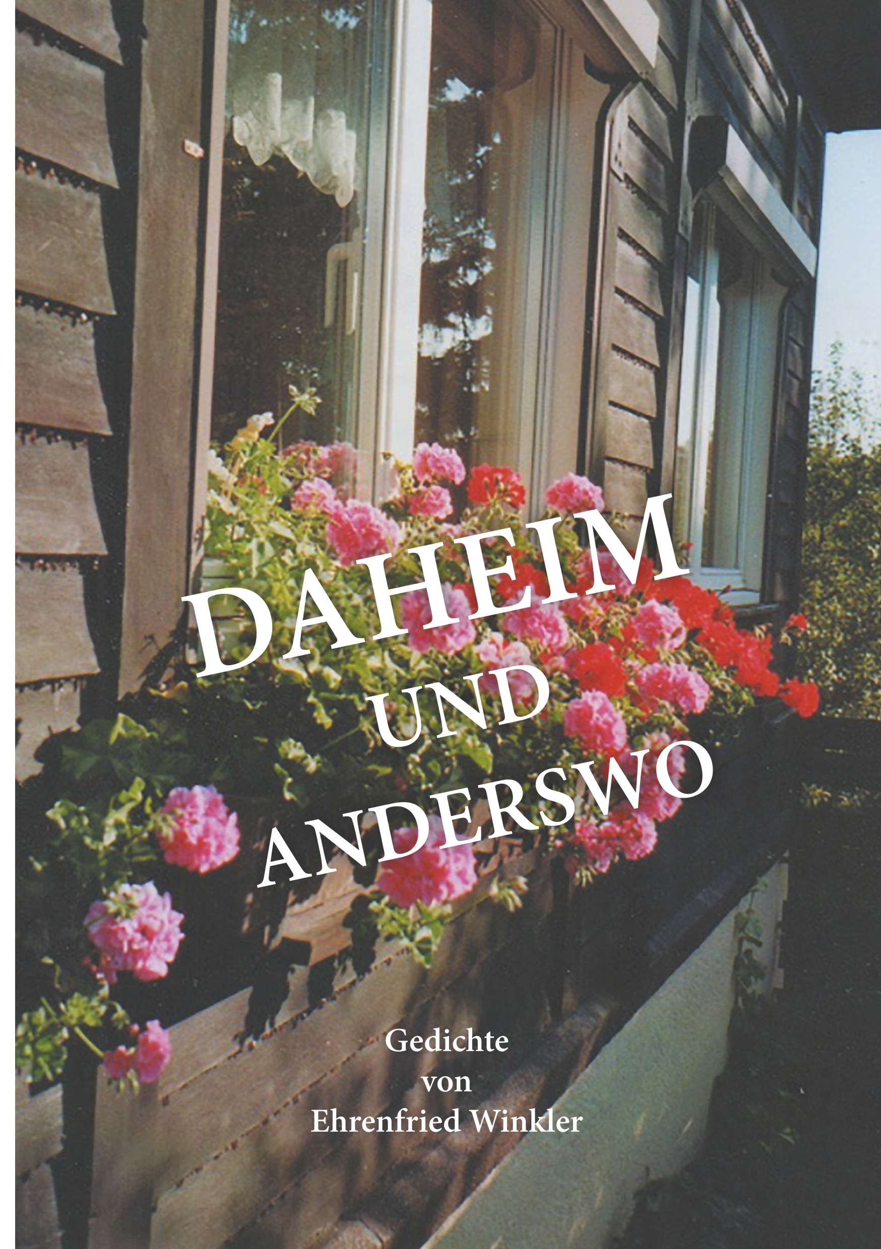Daheim und anderswo - Ehrenfried Winkler - E-Book