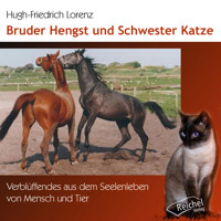 Bruder Hengst und Schwester Katze - Hugh-Friedrich Lorenz - Hörbuch