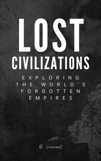 Lost Civilizations - B. Vincent - E-Book