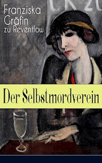Der Selbstmordverein - Franziska Gräfin zu Reventlow - E-Book