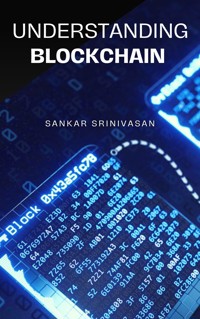 Understanding Blockchain - Sankar Srinivasan - E-Book