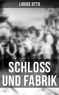 Schloß und Fabrik - Louise Otto - E-Book