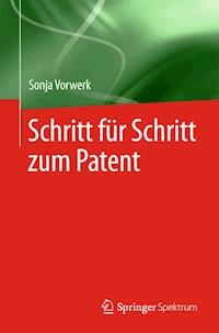 Schritt für Schritt zum Patent - Sonja Vorwerk - E-Book