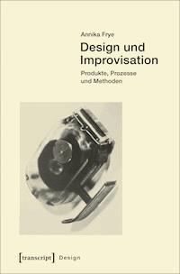 Design und Improvisation - Annika Frye - E-Book