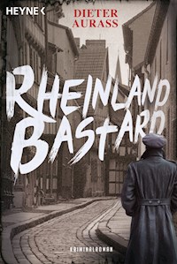 Rheinlandbastard - Dieter Aurass - E-Book