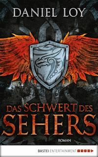 Das Schwert des Sehers - Daniel Loy - E-Book