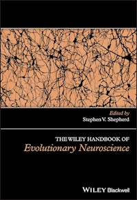 The Wiley Handbook of Evolutionary Neuroscience - - E-Book