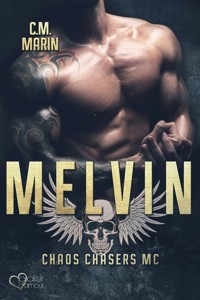 The Chaos Chasers MC Teil 6: Melvin - C.M. Marin - E-Book
