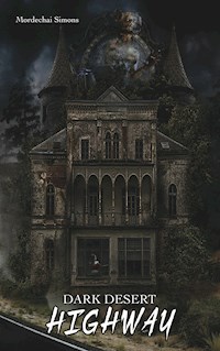 Dark Desert Highway - Mordechai Simons - E-Book