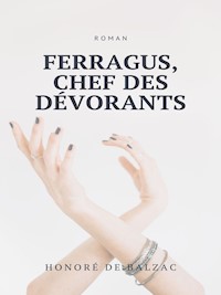 Ferragus, Chef des Dévorants - Honoré de Balzac - E-Book