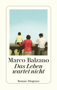 Das Leben wartet nicht - Marco Balzano - E-Book