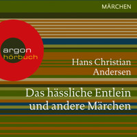Das hässliche Entlein und andere Märchen (Ungekürzte Lesung) - Hans Christian Andersen - Hörbuch