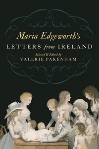 Maria Edgeworth's Letters From Ireland - Maria Edgeworth - E-Book