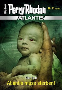 Atlantis 11: Atlantis muss sterben! - Olaf Brill - E-Book