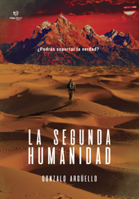 La segunda humanidad - Gonzalo Argüello - E-Book