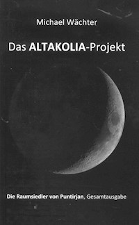 Das ALTAKOLIA-Projekt - Michael Wächter - E-Book