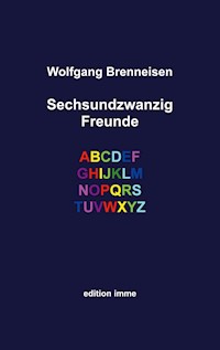 Sechsundzwanzig Freunde - Wolfgang Brenneisen - E-Book