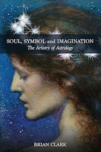 Soul, Symbol and Imagination - Brian Clark - E-Book
