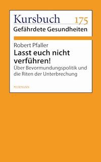 Lasst euch nicht verführen! - Robert Pfaller - E-Book