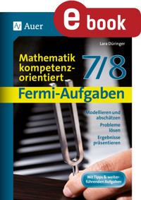 Fermi-Aufgaben - Mathematik kompetenzorientiert 78 - Lara Düringer - E-Book