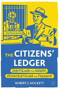 The Citizens' Ledger - Robert C. Hockett - E-Book