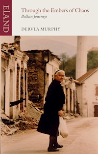 Through the Embers of Chaos - Dervla Murphy - E-Book