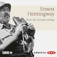 Wem die Stunde schlägt - Ernest Hemingway - Hörbuch