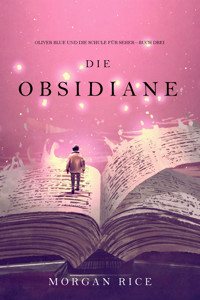 Die Obsidiane (Oliver Blue und die Schule für Seher — Buch Drei) - Morgan Rice - E-Book