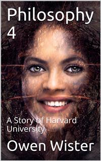 Philosophy 4: A Story of Harvard University - Owen Wister - E-Book