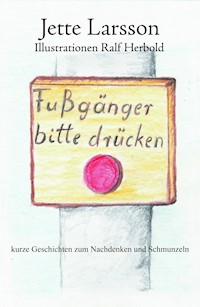 Fußgänger bitte drücken - Jette Larsson - E-Book