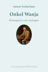 Onkel Wanja - Anton Tschechow - E-Book