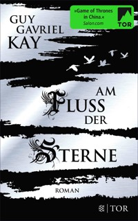Am Fluss der Sterne - Guy Gavriel Kay - E-Book