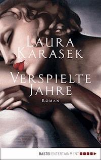 Verspielte Jahre - Laura Karasek - E-Book