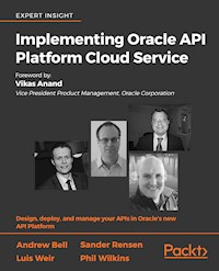 Implementing Oracle API Platform Cloud Service - Andrew Bell - E-Book
