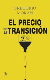 El precio de la Transición - Gregorio Morán Suárez - E-Book
