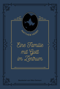 Eine Familie mit Gott im Zentrum - Niko Derksen - E-Book
