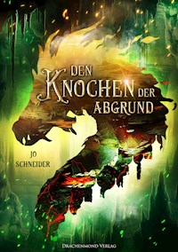 Den Knochen der Abgrund - Jo Schneider - E-Book