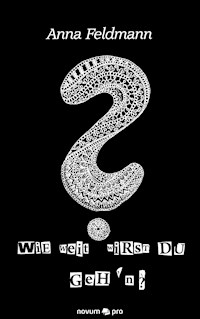 Wie weit wirst du geh'n? - Anna Feldmann - E-Book