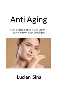 Anti Aging - Lucien Sina - E-Book