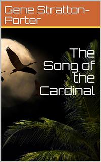 The Song of the Cardinal - Porter - E-Book