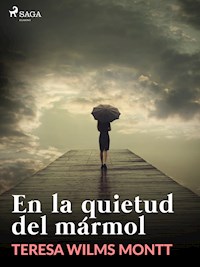 En la quietud del mármol - Teresa Wilms Montt - E-Book