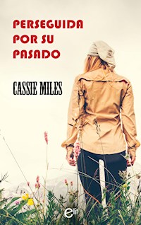 Perseguida por su pasado - Cassie Miles - E-Book