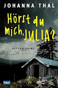 Hörst du mich, Julia? - Johanna Thal - E-Book